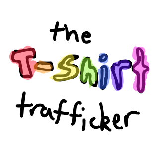 The T-shirt Trafficker
